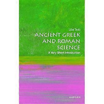 Antike griechische und römische Wissenschaft: Eine sehr kurze Einführung (sehr kurze Einführungen)