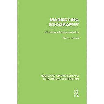 Markkinointimaantiede (RLE Retailing and Distribution): Erityisesti vähittäiskauppaan (Routledge Library Editions: Retailing and Distribution)