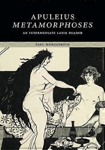 Apuleius: Metamorphoses: An Intermediate Latin Reader