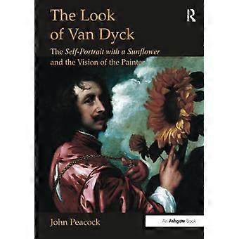 Der Blick Van Dycks: Das Selbstbildnis mit einer Sonnenblume und die Vision des Malers (Histories of Vision)