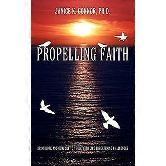 Propelling Faith: Bring Hope and Comfort to Those with Life Threatening Challenges
