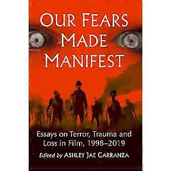 Unsere Ängste manifestiert: Essays über Terror, Trauma und Verlust im Film, 1998-2019
