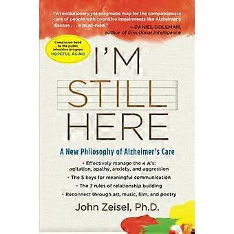 Ich bin immer noch hier: eine neue Philosophie der Alzheimer Krankheit Pflege