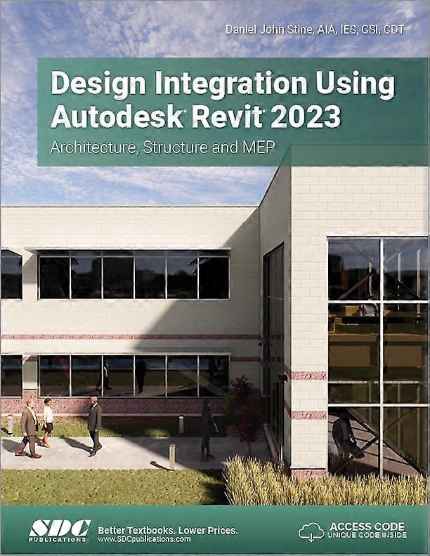 Design Integration Using Autodesk Revit 2023: Architecture, Structure and MEP