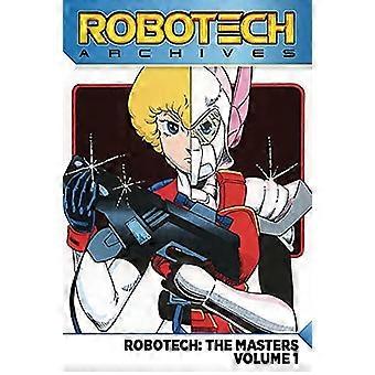 Robotech Archives: Masters Volume 1 (Robotech Archives: Masters)