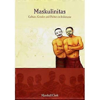 Maskulinitas: Kultur, Geschlecht und Politik in Indonesien