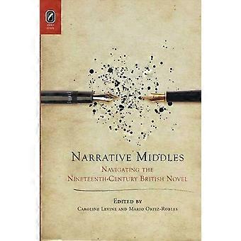 Narrative Middles Navigating The Nineteenth-century Novel - Caroline Levine - Paperback - en Book