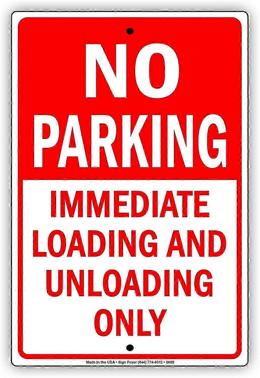Immediate Loading Unloading Only Metal Sign
