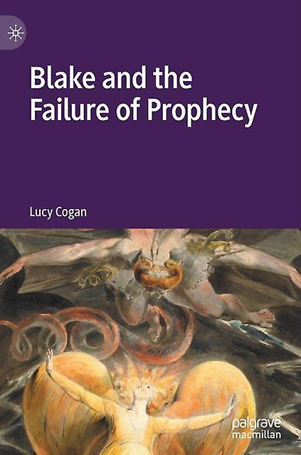 Blake And The Failure Of Prophecy by Lucy Cogan Paperback Book