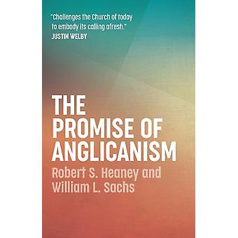 The Promise Of Anglicanism - Robert S Heaney