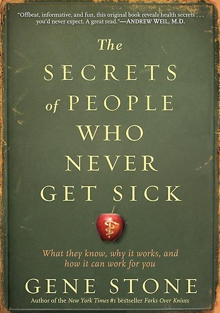 The Secrets Of People Who Never Get Sick by Gene Stone Paperback Book