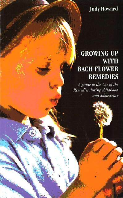 Growing Up With Bach Flower Remedies by Judy Howard Paperback Book