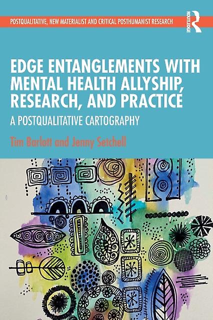 Edge Entanglements With Mental Health Allyship Research And Practice by Jenny Setchell Paperback