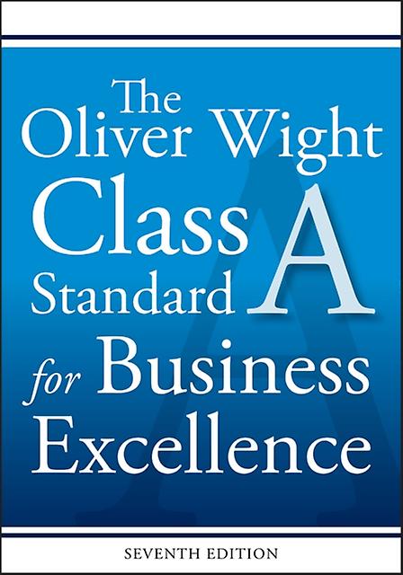 The Oliver Wight Class A Standard For Business Excellence by Inc. Oliver Wight International Paperback Book