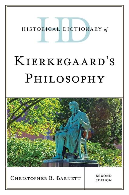 Historical Dictionary Of Kierkegaards Philosophy by Christopher B. Barnett Paperback Book