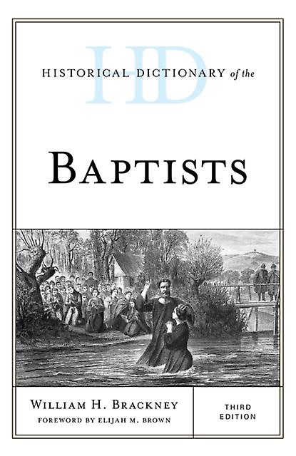 Historical Dictionary Of The Baptists by William H. Brackney Paperback Book