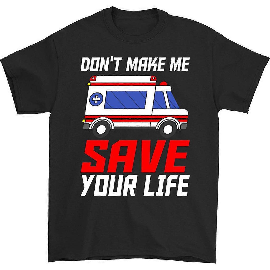Don't Make Me Save Your Life T-shirt