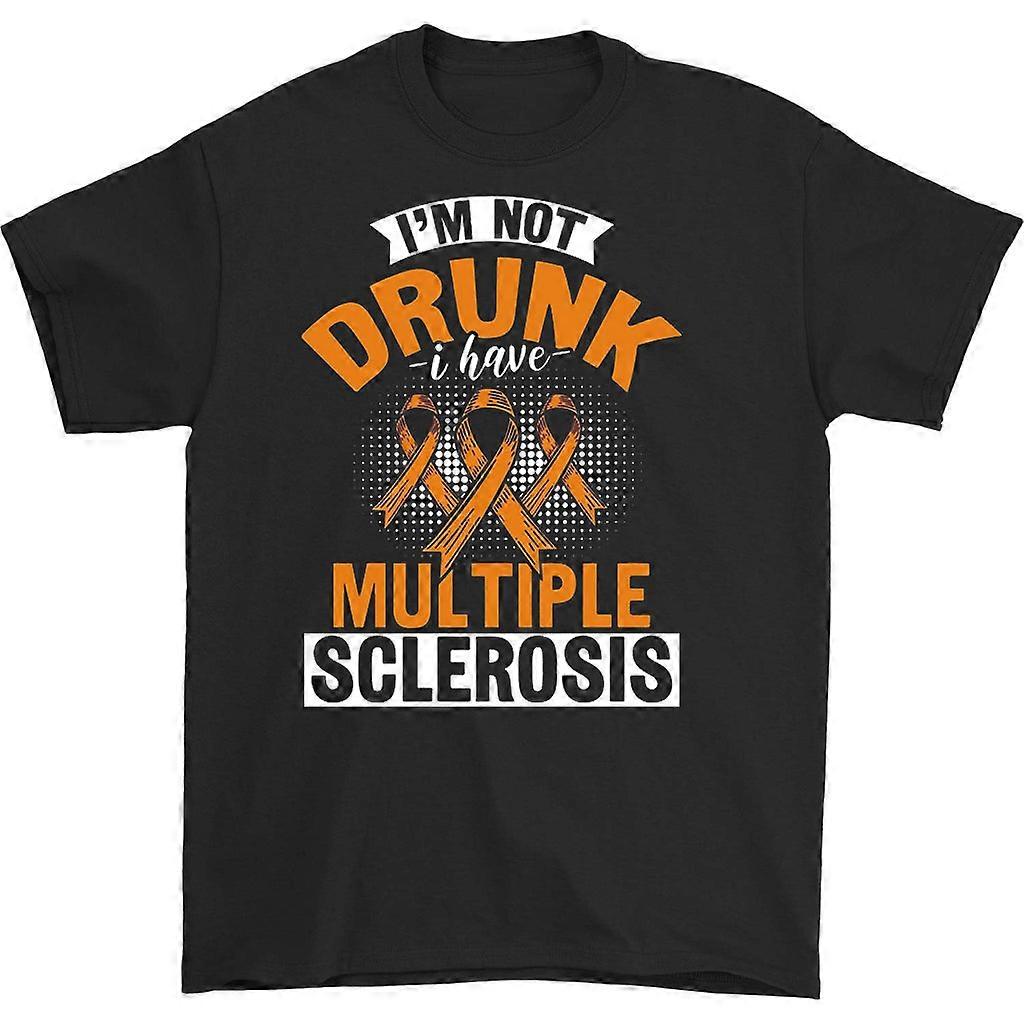 I'm Not Drunk I Have Multiple Sclerosis T-shirt