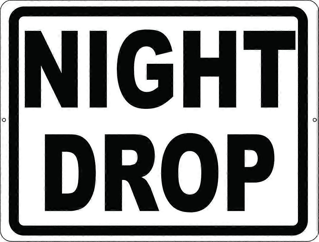 Night Drop Sign. 12x18 Metal.