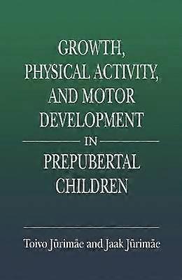 Growth Physical Activity and Motor Development in Prepubertal Children