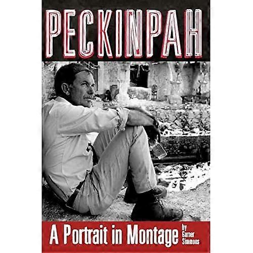Peckinpah: A Portrait in Montage