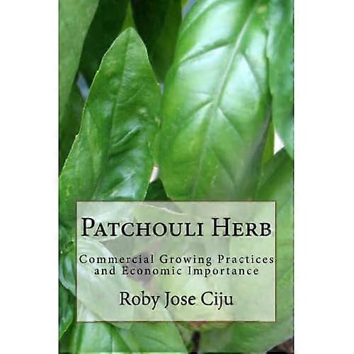Patchouli Herb: Commercial Growing Practices and Economic Importance