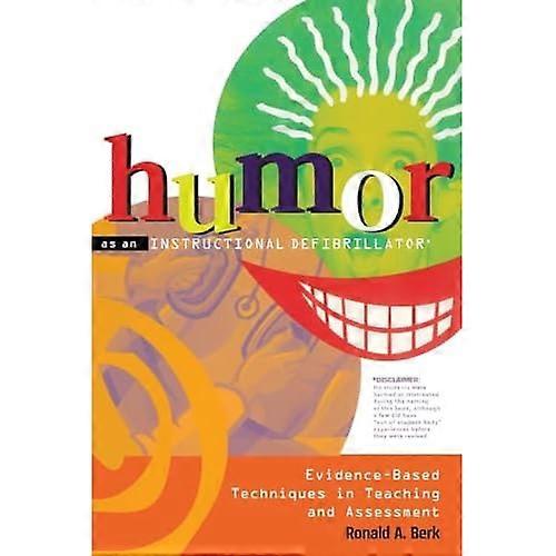 Humor as an Instructional Defibrillator: Evidence-based Techniques in Teaching and Assessment