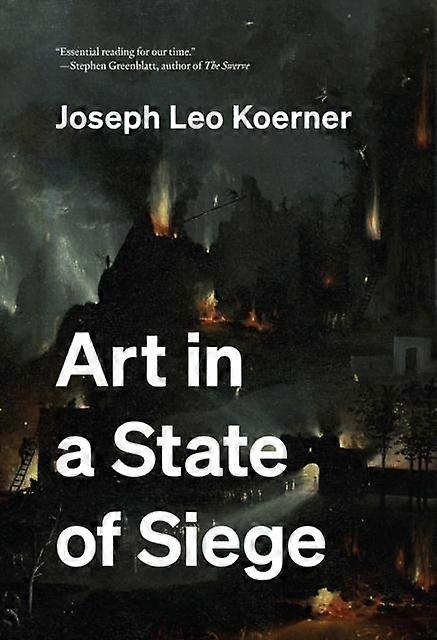Art In A State Of Siege by Joseph Leo Koerner Hardback Book