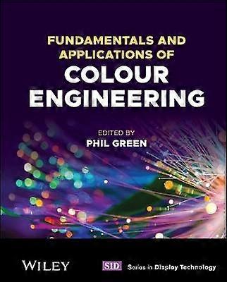 Fundamentals and Applications of Colour Engineering