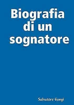 Biografia di un sognatore