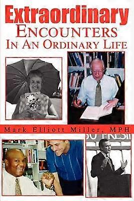 Extraordinary Encounters In An Ordinary Life