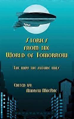 Stories from the World of Tomorrow