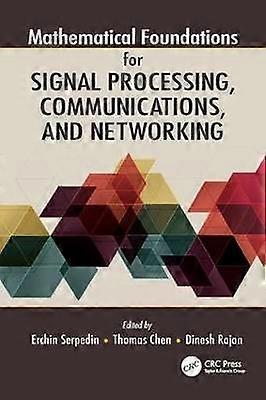Mathematical Foundations for Signal Processing Communications and Networking