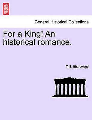 For a King An historical romance