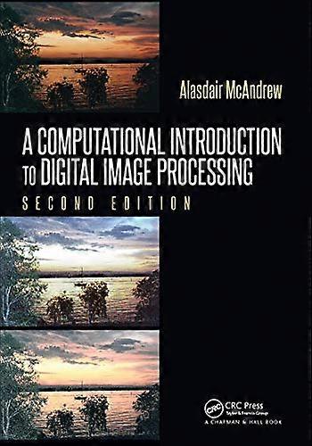 A Computational Introduction to Digital Image Processing