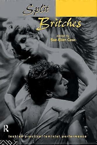 Split Britches: Lesbian Practice/Feminist Performance
