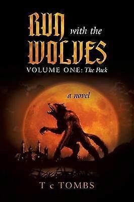 Run with the Wolves Volume One The Pack 1