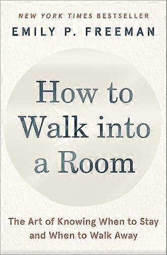 How To Walk Into A Room by Emily P. Freeman Paperback