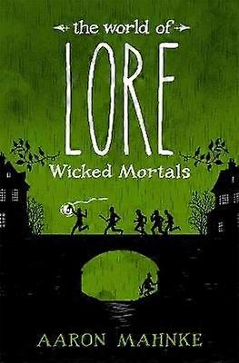 The World of Lore Volume 2: Wicked Mortals