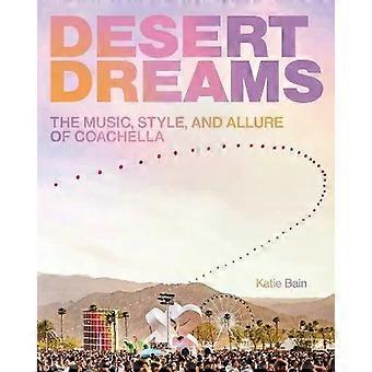 Desert Dreams: Der Musikstil und der Reiz von Coachella – Katie Bain