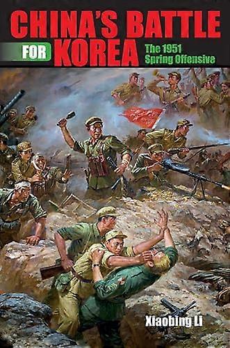 Chinas Battle for Korea: The 1951 Spring Offensive