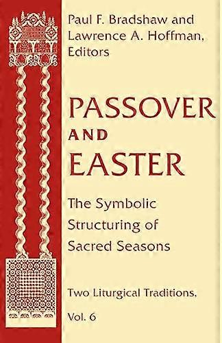 Passover and Easter: The Symbolic Structuring of Sacred Seasons