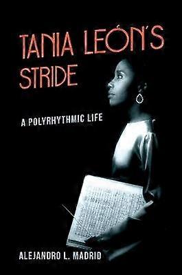 Tania León`s Stride - A Polyrhythmic Life
