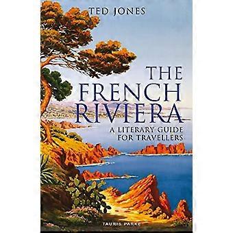 Den franske rivieraen: En litterær guide for reisende (litterære guider for reisende)