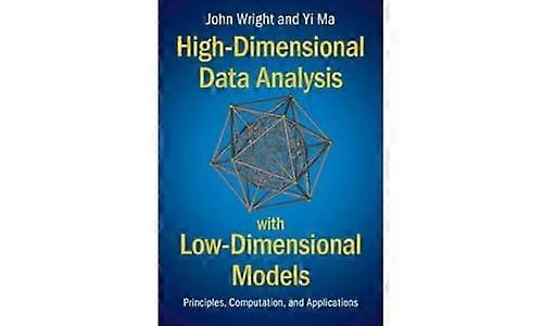High - Dimensional Data  - Analysis with  - Low - Dimensional Models:  - Principles, Computation, and -  Applications