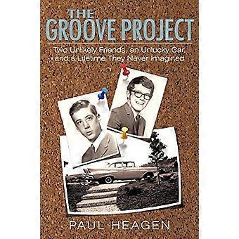 The Groove Project: Two Unlikely Friends, an Unlucky Car, and a Lifetime They Never Imagined