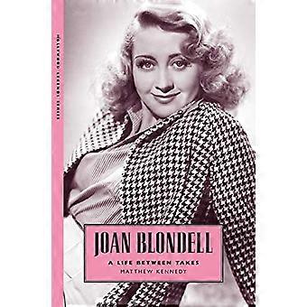 Joan Blondell : Une vie entre deux prises (Hollywood Legends Series)