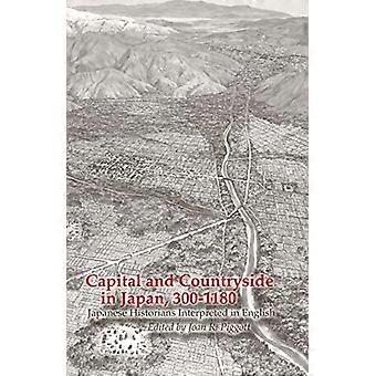 Kapitaal en platteland in Japan, 300-1180: Japanse historici geïnterpreteerd in het Engels (Cornell East Asia Series)