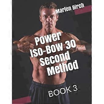 Power Iso Bow 30 sekunders metode (Iso-buetransformation)