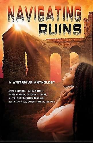 Navigating Ruins : En Writehive-antologi